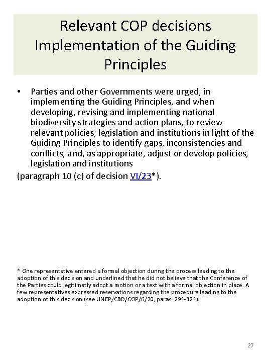 Relevant COP decisions Implementation of the Guiding Principles Parties and other Governments were urged,