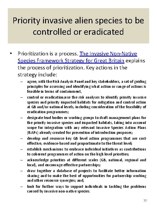 Priority invasive alien species to be controlled or eradicated • Prioritization is a process.