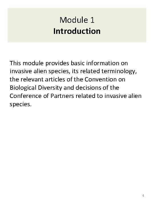 Module 1 Introduction This module provides basic information on invasive alien species, its related