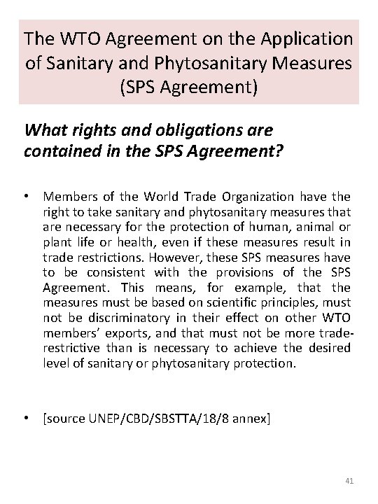 The WTO Agreement on the Application of Sanitary and Phytosanitary Measures (SPS Agreement) What