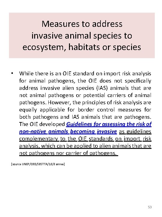 Measures to address invasive animal species to ecosystem, habitats or species • While there