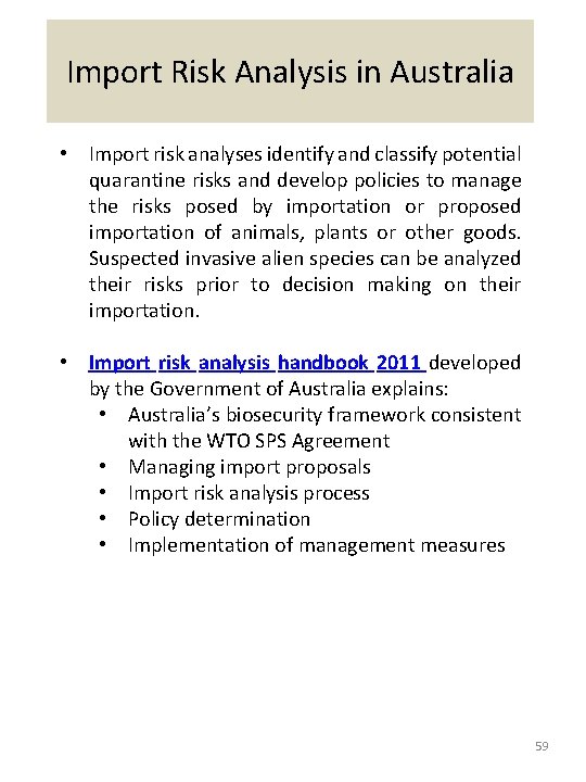 Import Risk Analysis in Australia • Import risk analyses identify and classify potential quarantine