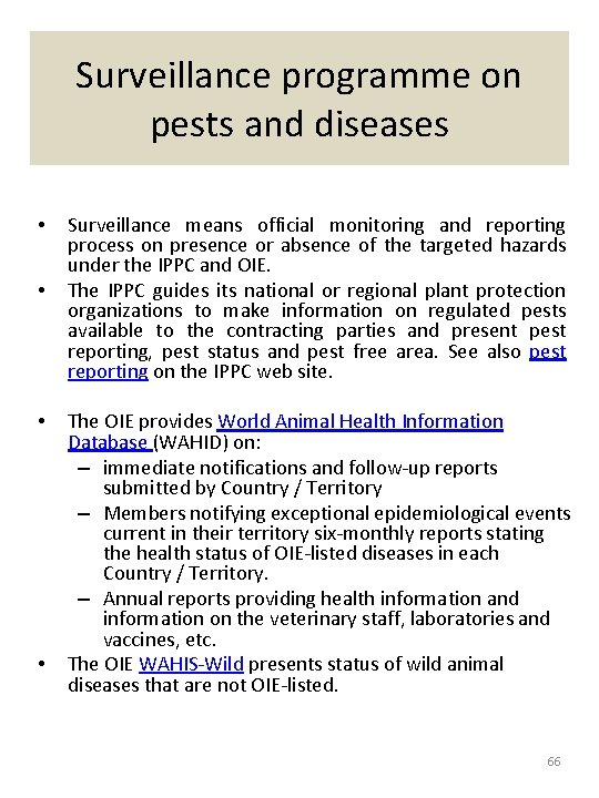 Surveillance programme on pests and diseases • • Surveillance means official monitoring and reporting