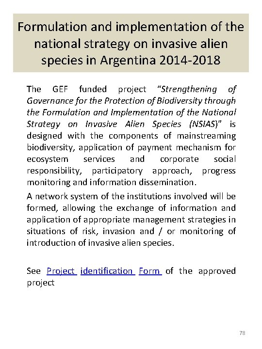 Formulation and implementation of the national strategy on invasive alien species in Argentina 2014 Formulation and implementation of the national strategy on invasive alien species in Argentina 2014