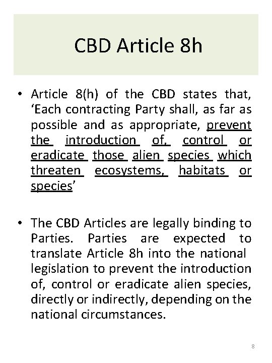 CBD Article 8 h • Article 8(h) of the CBD states that, ‘Each CBD Article 8 h • Article 8(h) of the CBD states that, ‘Each