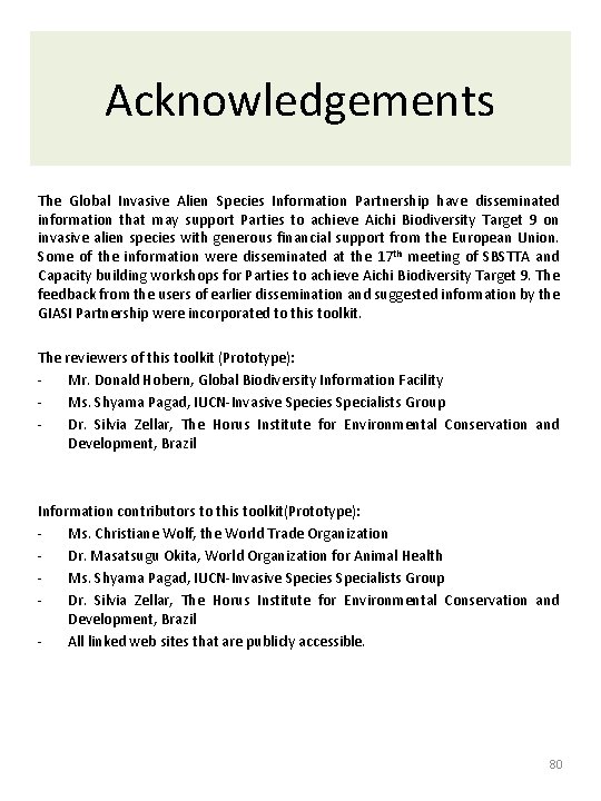 Acknowledgements The Global Invasive Alien Species Information Partnership have disseminated information that may support Acknowledgements The Global Invasive Alien Species Information Partnership have disseminated information that may support