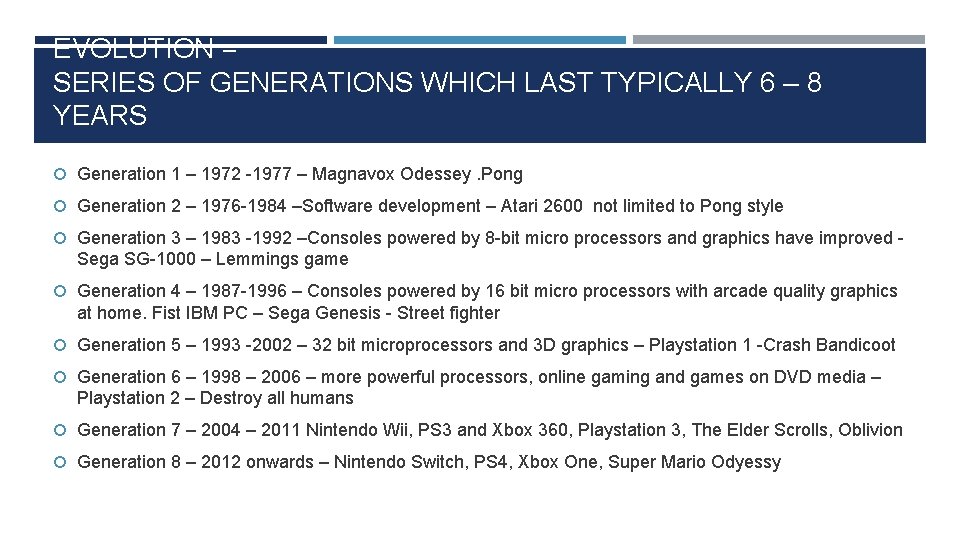 EVOLUTION = SERIES OF GENERATIONS WHICH LAST TYPICALLY 6 – 8 YEARS Generation 1