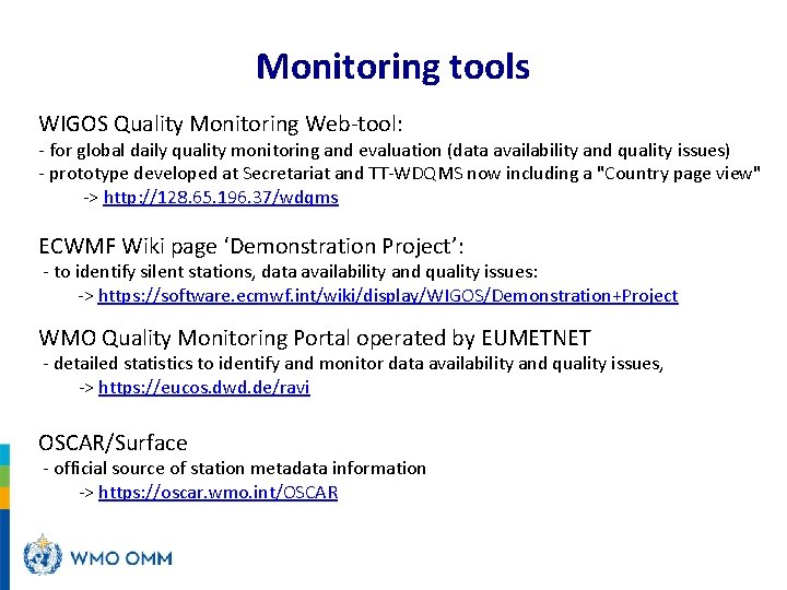 Monitoring tools WIGOS Quality Monitoring Web-tool: - for global daily quality monitoring and evaluation