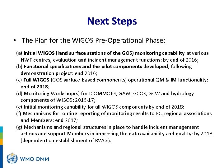 Next Steps • The Plan for the WIGOS Pre-Operational Phase: (a) Initial WIGOS (land