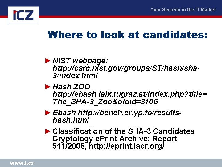 Your Security in the IT Market Where to look at candidates: ► NIST webpage: