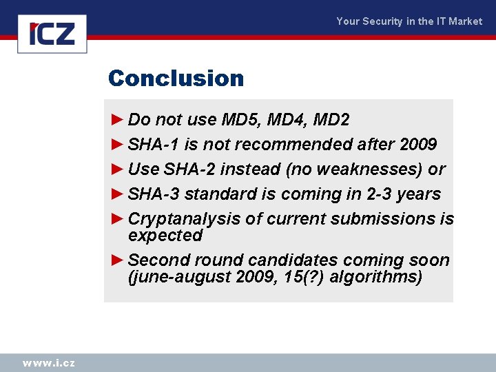 Your Security in the IT Market Conclusion ► Do not use MD 5, MD