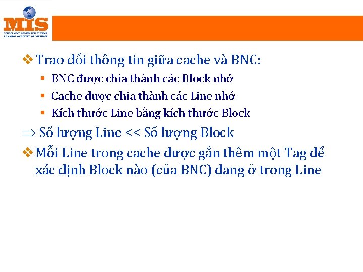 v Trao đổi thông tin giữa cache và BNC: § BNC được chia thành