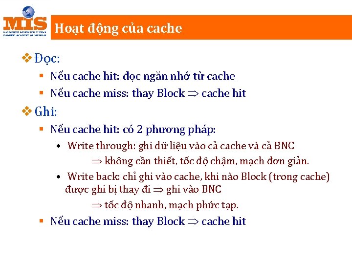 Hoạt động của cache v Đọc: § Nếu cache hit: đọc ngăn nhớ từ