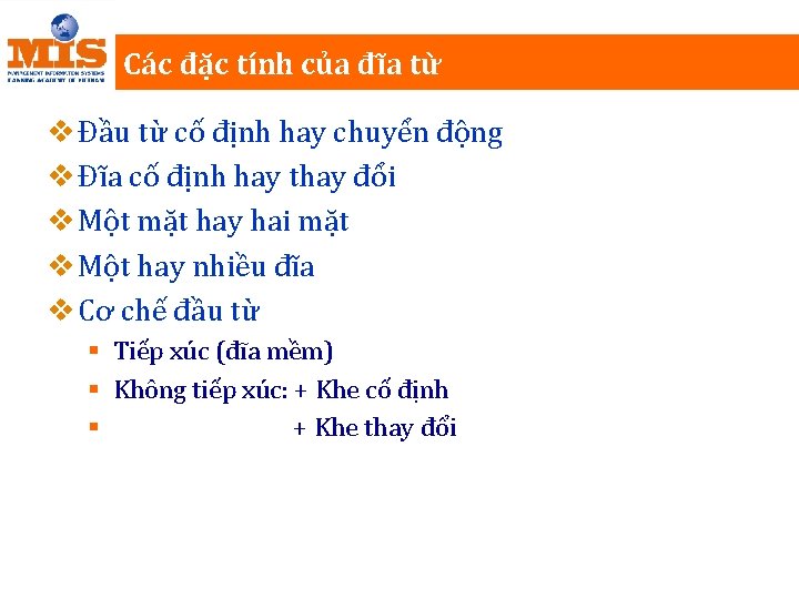 Các đặc tính của đĩa từ v Đầu từ cố định hay chuyển động