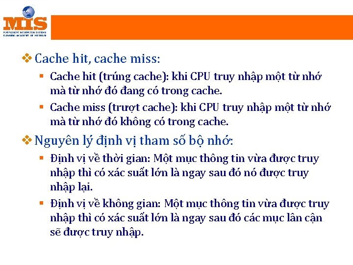 v Cache hit, cache miss: § Cache hit (trúng cache): khi CPU truy nhập