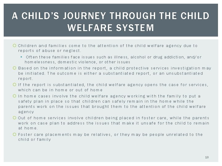 A CHILD’S JOURNEY THROUGH THE CHILD WELFARE SYSTEM Children and families come to the