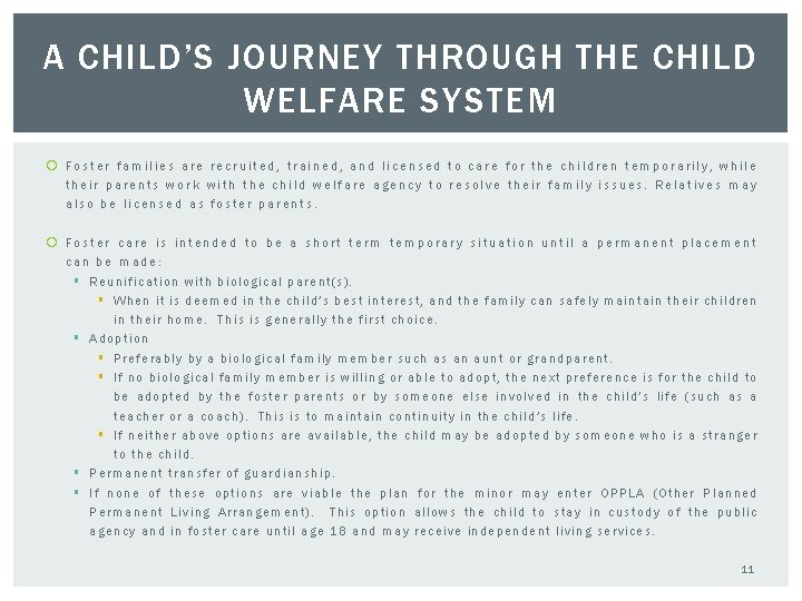 A CHILD’S JOURNEY THROUGH THE CHILD WELFARE SYSTEM Foster families are recruited, trained, and