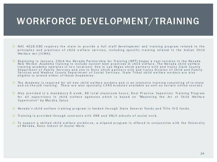 WORKFORCE DEVELOPMENT/TRAINING NAC 432 B. 090 requires the state to provide a full staff