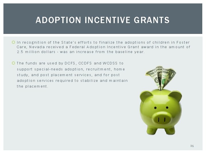 ADOPTION INCENTIVE GRANTS In recognition of the State’s efforts to finalize the adoptions of