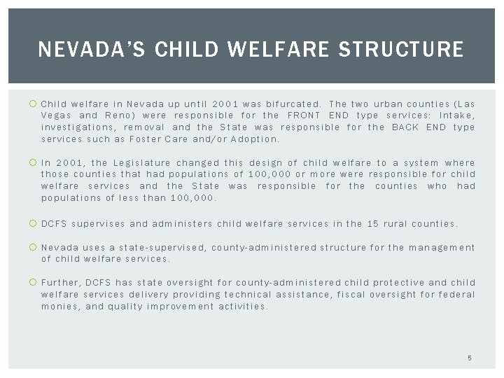 NEVADA’S CHILD WELFARE STRUCTURE Child welfare in Nevada up until 2001 was bifurcated. The