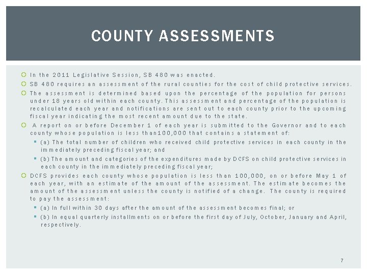 COUNTY ASSESSMENTS In the 2011 Legislative Session, SB 480 was enacted. SB 480 requires
