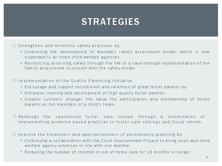STRATEGIES Strengthen and reinforce safety practices by: § Continuing the development of Nevada’s safety