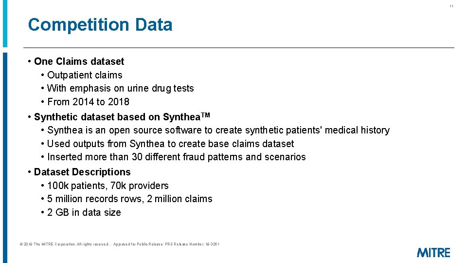 11 Competition Data • One Claims dataset • Outpatient claims • With emphasis on 11 Competition Data • One Claims dataset • Outpatient claims • With emphasis on