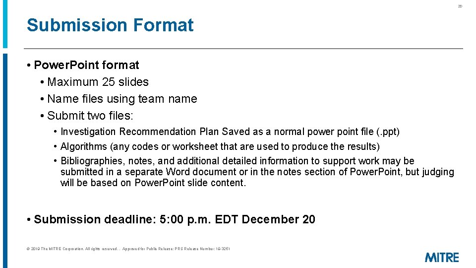 20 Submission Format • Power. Point format • Maximum 25 slides • Name files 20 Submission Format • Power. Point format • Maximum 25 slides • Name files