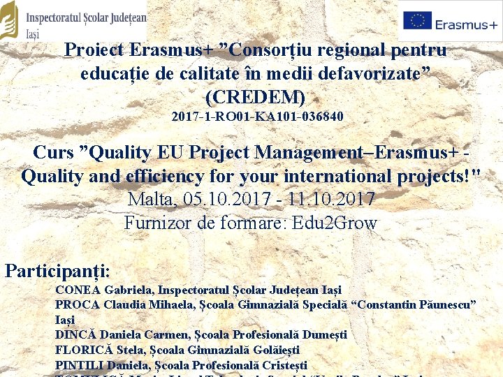 Proiect Erasmus+ ”Consorțiu regional pentru educație de calitate în medii defavorizate” (CREDEM) 2017 -1