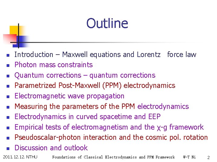 Outline n n n n n Introduction – Maxwell equations and Lorentz force law