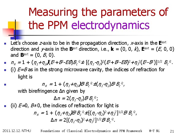 Measuring the parameters of the PPM electrodynamics n n n Let’s choose z-axis to