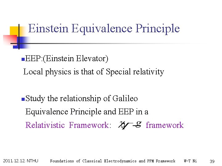 Einstein Equivalence Principle n EEP: (Einstein Elevator) Local physics is that of Special relativity