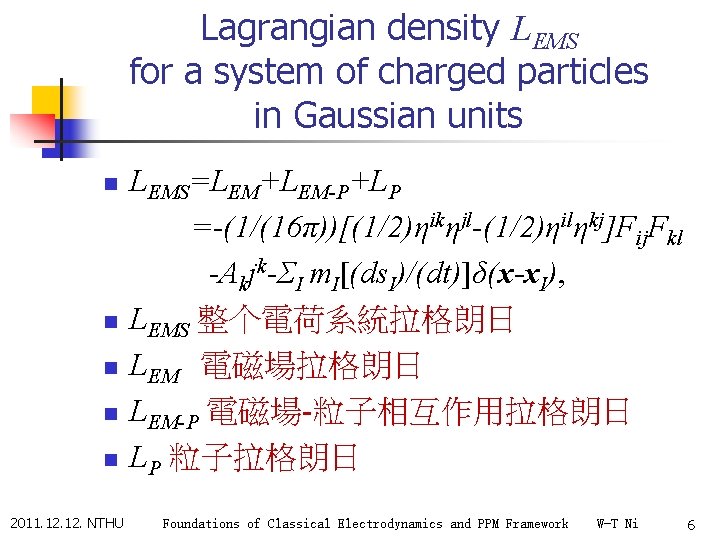 Lagrangian density LEMS for a system of charged particles in Gaussian units n n