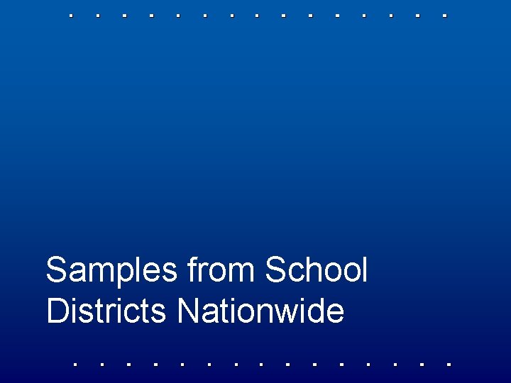 Samples from School Districts Nationwide 