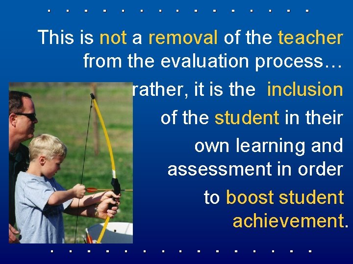 This is not a removal of the teacher from the evaluation process… rather, it