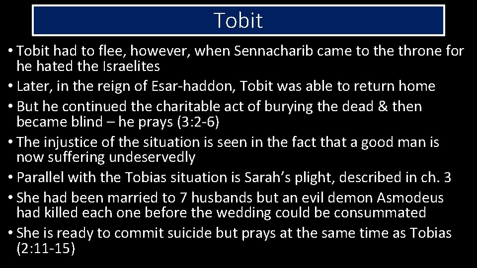 Tobit • Tobit had to flee, however, when Sennacharib came to the throne for