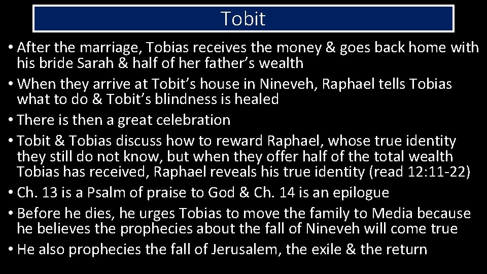 Tobit • After the marriage, Tobias receives the money & goes back home with