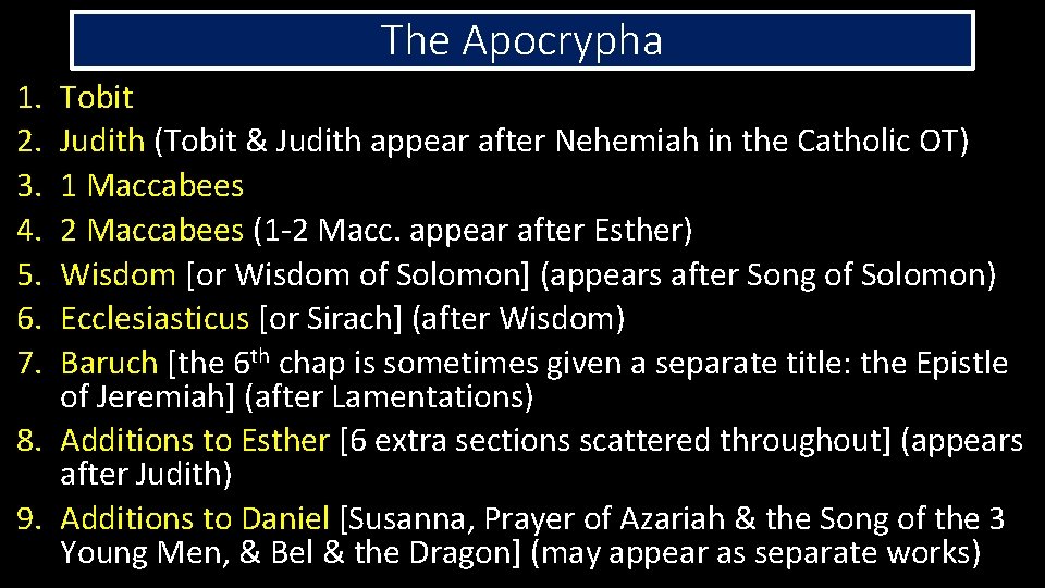The Apocrypha 1. 2. 3. 4. 5. 6. 7. Tobit Judith (Tobit & Judith