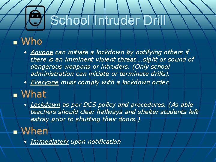 School Intruder Drill n Who • Anyone can initiate a lockdown by notifying others School Intruder Drill n Who • Anyone can initiate a lockdown by notifying others