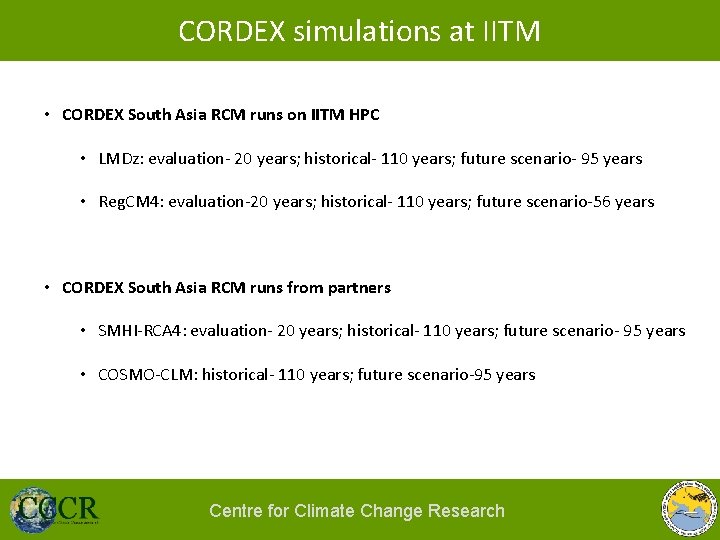 CORDEX simulations at IITM • CORDEX South Asia RCM runs on IITM HPC •