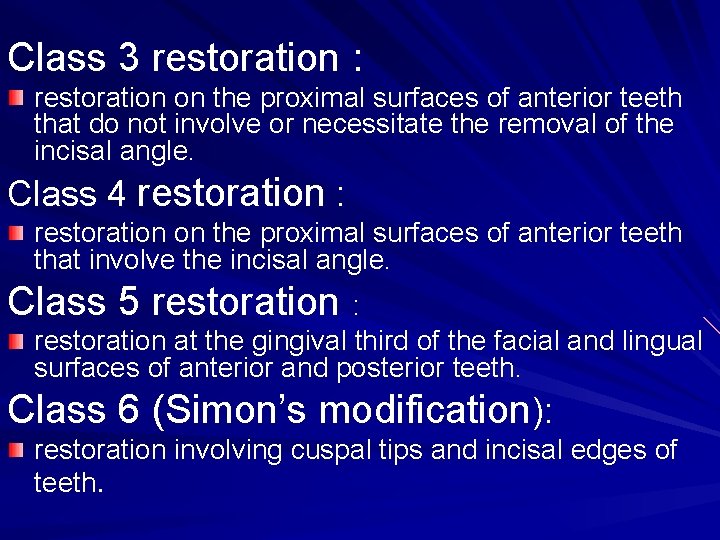 Class 3 restoration : restoration on the proximal surfaces of anterior teeth that do