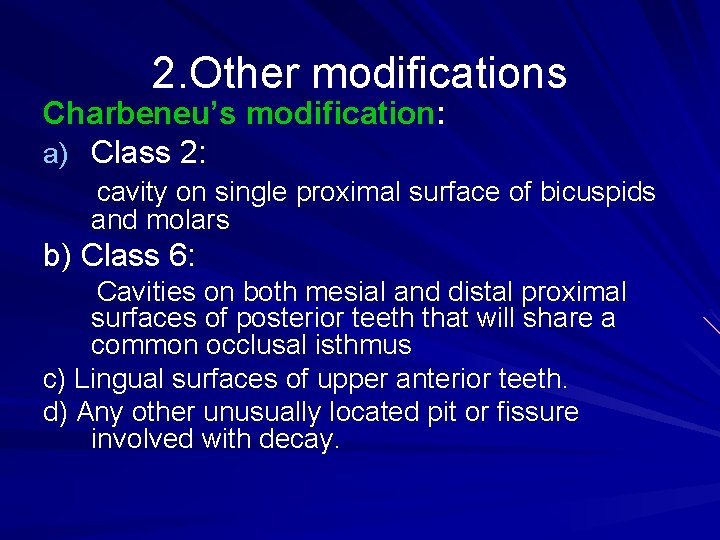 2. Other modifications Charbeneu’s modification: a) Class 2: cavity on single proximal surface of