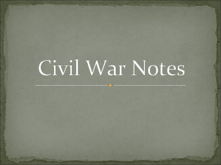 Civil War Notes 
