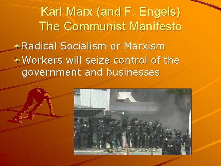 Karl Marx (and F. Engels) The Communist Manifesto Radical Socialism or Marxism Workers will