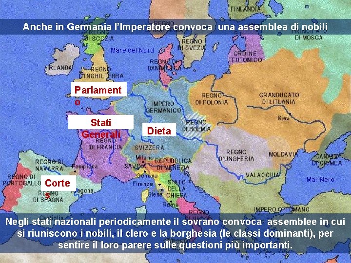 Anche in Germania l’Imperatore convoca una assemblea di nobili Parlament o Stati Generali Dieta