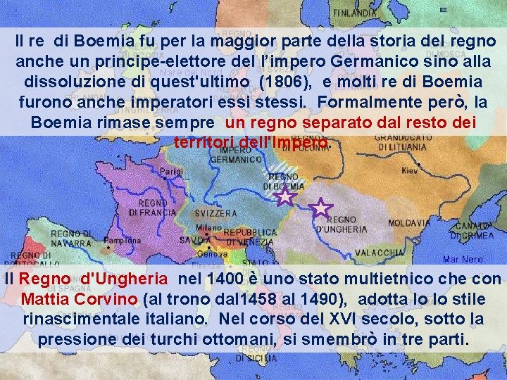  Il re di Boemia fu per la maggior parte della storia del regno