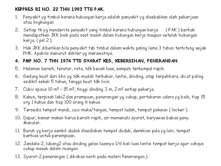 KEPPRES RI NO. 22 THN 1993 TTG PAK. 1. Penyakit yg timbul karena hubungan