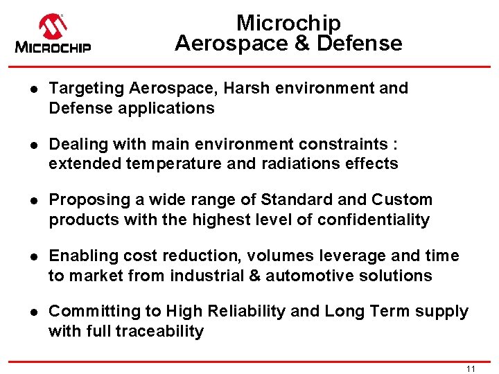 Microchip Aerospace & Defense l Targeting Aerospace, Harsh environment and Defense applications l Dealing
