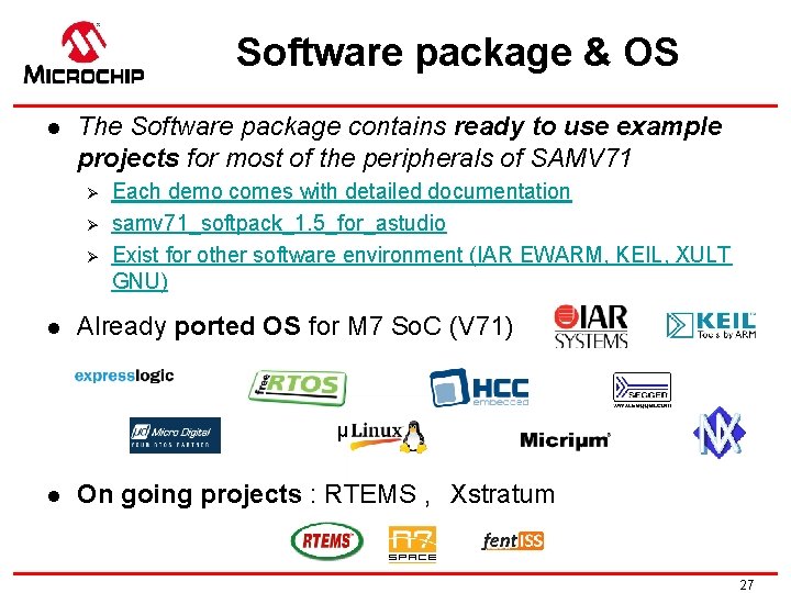 Software package & OS l The Software package contains ready to use example projects
