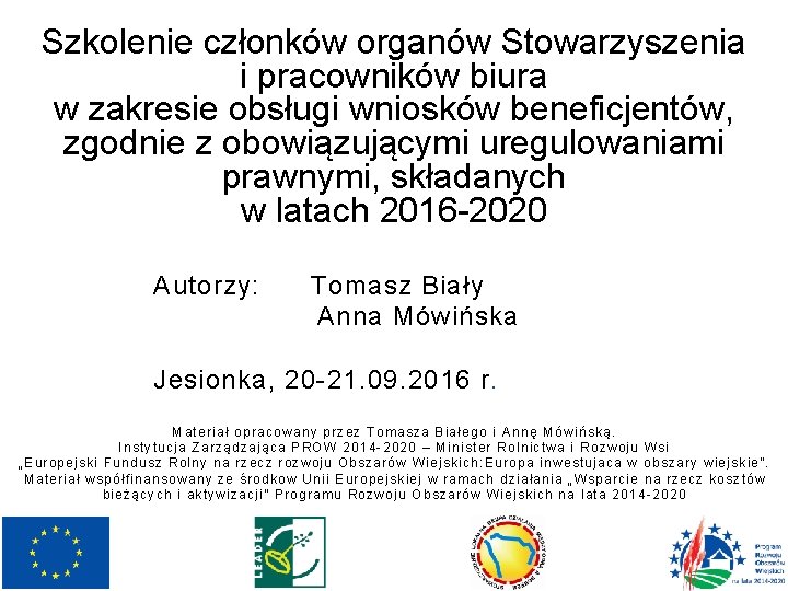 Szkolenie członków organów Stowarzyszenia i pracowników biura w zakresie obsługi wniosków beneficjentów, zgodnie z